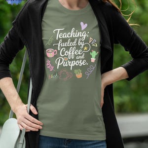 Teacher Coffee PNG, Fueled By Coffee and Purpose, Teacher Appreciation Gift, Funny Teacher Shirt, Sublimation Digital Download