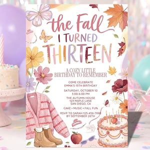 May include: A birthday invitation card featuring the text 'the Fall I TURNED THIRTEEN A COZY LITTLE BIRTHDAY TO REMEMBER'. The design includes illustrations of a pink cardigan, brown boots, a birthday cake, an apple, butterflies, and autumn leaves.