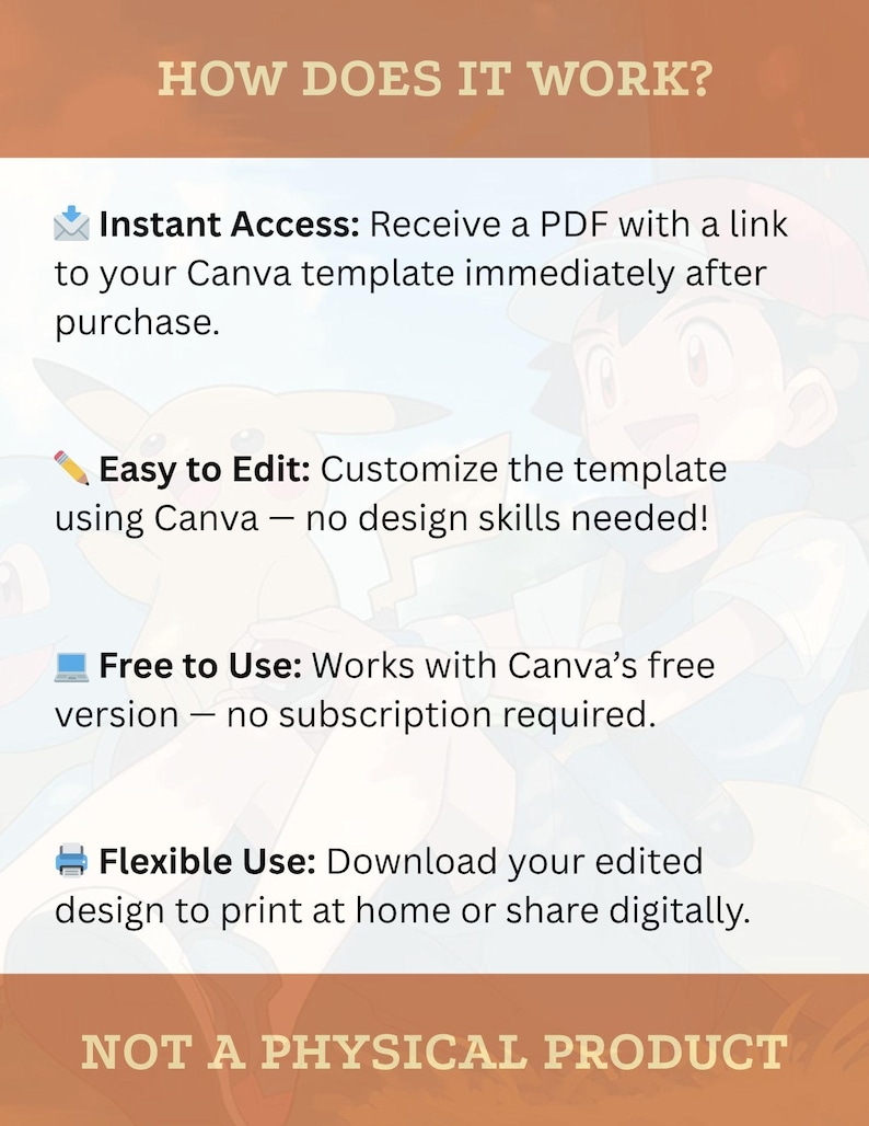 May include: A tan and white graphic with the text "HOW DOES IT WORK?" and bullet points describing the use of a Canva template. The text includes "Instant Access", "Easy to Edit", "Free to Use", and "Flexible Use". The bottom of the graphic reads "NOT A PHYSICAL PRODUCT".