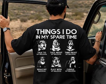 Funny Bulldog Comfort Colors Shirt, Things I Do In My Spare Time Graphic Tee, Bulldog Lover Gift, Dog Dad Graphic Tee