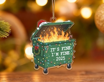 Funny Dumpster Fire Ornament,It's Fine I'm Fine,Custom Name Acrylic Keepsake,Sarcastic Meme Christmas Xmas Decor,Christmas Tree Decoration