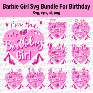 Barbie Birthday SVG Bundle | I&#39;m the Birthday Girl SVG | Barbie Party Shirt Designs | Matching Family Birthday Outfits