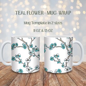 Teal Flower Mug Wrap: 11oz & 15oz Sublimation Design (PNG Digital Download)