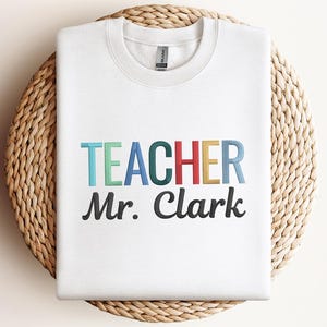 Embroidered Teacher Name Sweatshirt, Multicolor Teacher Crewneck Sweater, Personalized Teacher Shirt, Teacher Back to School Gift