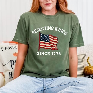 Comfort Colors Rejecting Kings Shirt, Since 1776 America Shirt, No Kings In America Shirt, American Flag Crewneck Tee, Pro Democracy T-Shirt