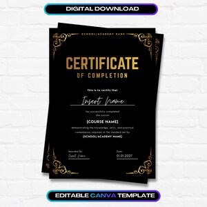 May include: A black certificate of completion template with gold decorative corners and text. The document includes placeholders for school name, student name, course name, and date. It is labeled as a digital download and editable Canva template.