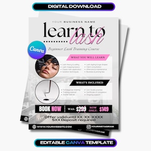 May include: A digital download flyer for a beginner lash training course. The flyer features the text "learn to lash" in a stylish font, along with course details, including lash theory, styling, and aftercare. The flyer includes a photo of a person getting their lashes done.