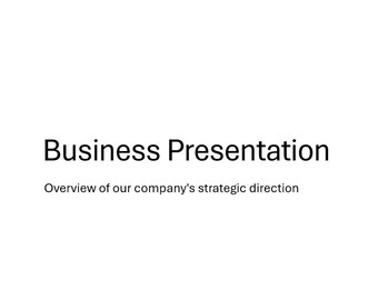 May include: Business Presentation: Overview of our company's strategic direction