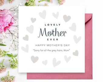 Happy Mother’s Day Karte - Entschuldigung für alle grauen Haare, Mama Grußkarte Geschenk von Tochter und Sohn