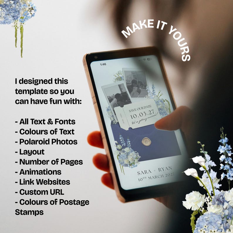 May include: A smartphone displays a wedding invitation template with Polaroid photos and floral accents. Text on the screen reads "SAVE OUR DATE 10.03.27" and "SARA - RYAN 10TH MARCH 2027." The phone is held in a hand, with text overlaying the image: "MAKE IT YOURS."