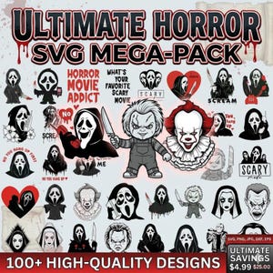 May include: A digital design pack featuring horror-themed SVG files. The image includes the text "ULTIMATE HORROR SVG MEGA-PACK" and "100+ HIGH-QUALITY DESIGNS". Various horror characters and phrases are displayed, including "SCREAM" and "HORROR MOVIE ADDICT".