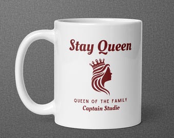 Stay Queen Mug – Meaningful Gift for Mom | Queen of the Family Coffee Mug, Strong Woman Mindset Cup, Inspirational Leadership Gift