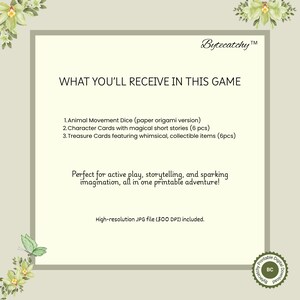 May include: A digital printable game with the text "WHAT YOU'LL RECEIVE IN THIS GAME". Includes Animal Movement Dice, Character Cards, and Treasure Cards. The game is designed for active play and storytelling. The image also includes the text "Bytecatchy".