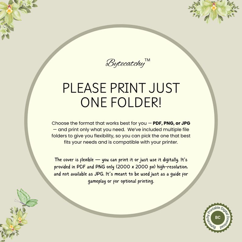 May include: A digital download graphic with the text "PLEASE PRINT JUST ONE FOLDER!" in a circular design. The design includes the "Bytecatchy" logo and instructions for printing in PDF, PNG, or JPG formats.