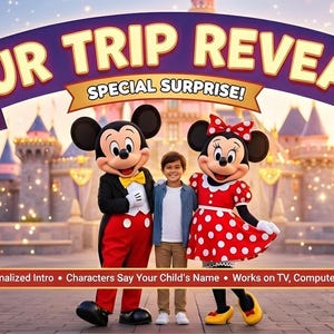 Puede incluir: Imagen de Mickey Mouse y Minnie Mouse con un ni&ntilde;o frente a un castillo. El texto dice "OUR TRIP REVEAL! SPECIAL SURPRISE!" con texto adicional: "Personalized Intro &bull; Characters Say Your Child's Name &bull; Works on TV, Computer & Phone."