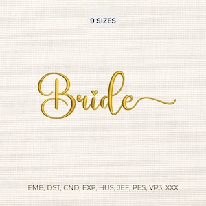 May include: A digital embroidery design featuring the word Bride in a gold cursive script with a small heart above the letter i. The text 9 SIZES appears at the top, and the file formats EMB, DST, CND, EXP, HUS, JEF, PES, VP3, XXX are listed below.
