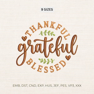 May include: An embroidery design featuring the words THANKFUL, grateful, and BLESSED in brown, with green leaf accents and two small brown hearts. The text 9 SIZES appears at the top, and file formats EMB, DST, CND, EXP, HUS, JEF, PES, VP3, XXX are listed.
