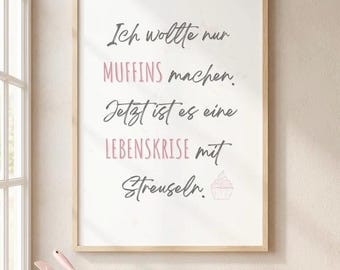 I just wanted to make muffins – Funny kitchen poster – Life crisis humor – Gift for girlfriend – Baking quote wall art – Kitchen decor