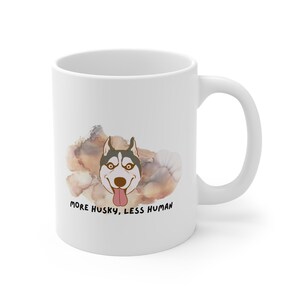 More Husky Less Human Mug, Husky Lover Coffee Mug - Gift for Dog Owners, Pet-themed Mug for Birthdays, Animal Lovers&#39; Gift, Siberian Husky