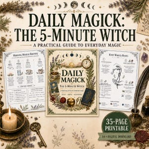 May include: A 35-page printable digital download titled Daily Magick: The 5-Minute Witch, A Practical Guide to Everyday Magic. The set includes a central guide, a morning routine sheet, and a knot magick basics page with botanical illustrations.