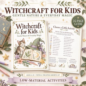 May include: A 35-page guide titled Witchcraft for Kids: Gentle Nature & Everyday Magic. The cover features a kitten, a wizard hat, and an open book with floral illustrations. The interior page lists activities like Color Magic and Nature Walk.