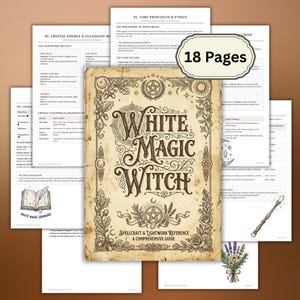 Könnte beinhalten: Ein 18-seitiger Leitfaden mit dem Titel White Magic Witch: Spellcraft & Lightwork Reference, der ein Cover im Vintage-Stil mit detaillierten botanischen Illustrationen, Pentagrammen und verzierter Typografie zeigt, umgeben von mehreren Informationsseiten.