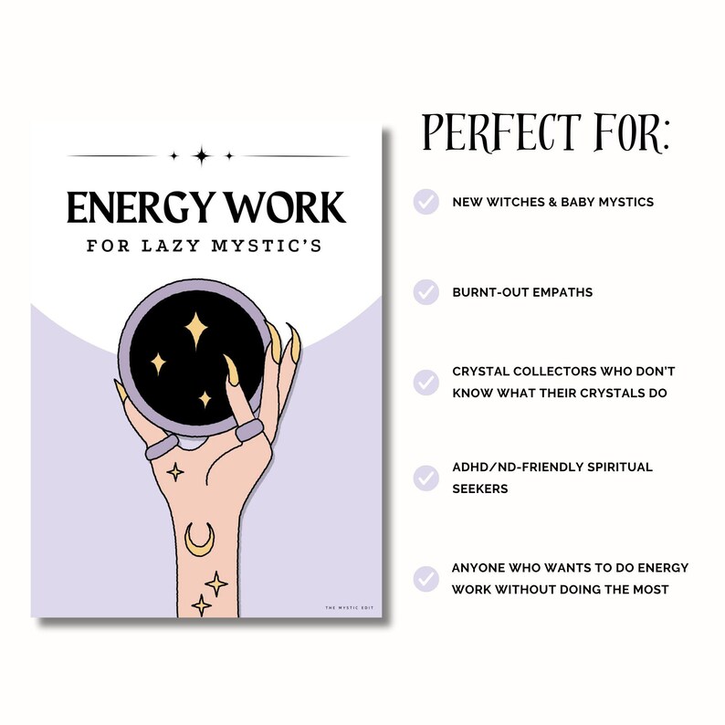 May include: A purple and white illustration of a hand holding a crystal ball with stars inside. The text "ENERGY WORK FOR LAZY MYSTIC'S" is at the top of the image. The text "PERFECT FOR:" is on the right side of the image with a checklist of reasons why this is perfect for you.