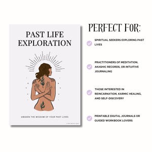 May include: A white print with the words "PAST LIFE EXPLORATION" and an illustration of a person with arms crossed. The text "AWAKEN THE WISDOM OF YOUR PAST LIVES" is below the illustration. The words "PERFECT FOR" are on the right.