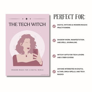 May include: A pink poster with the text "THE TECH WITCH" and "MODERN MAGIC FOR A DIGITAL WORLD." The illustration features a woman holding a phone, with a moon in the background. The text "PERFECT FOR" is also visible.