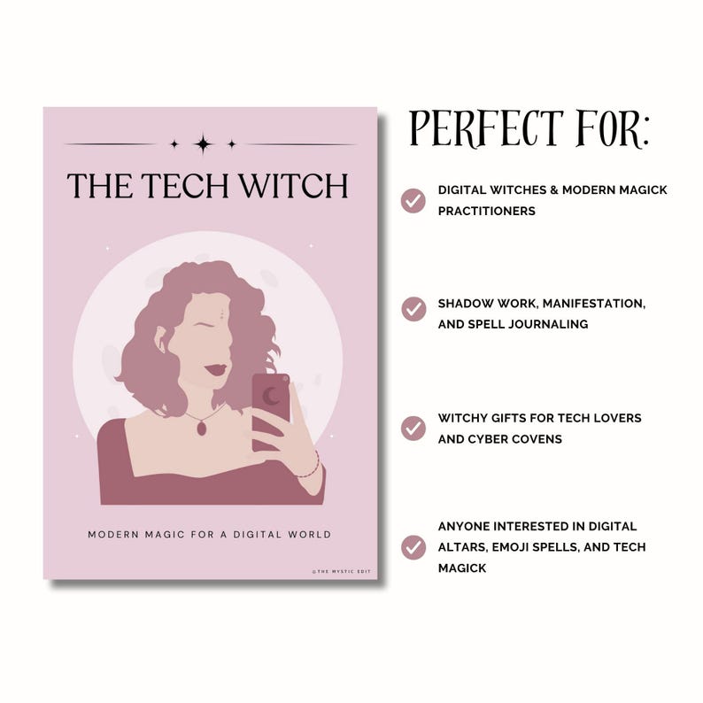 May include: A pink poster with the text "THE TECH WITCH" and "MODERN MAGIC FOR A DIGITAL WORLD." The illustration features a woman holding a phone, with a moon in the background. The text "PERFECT FOR" is also visible.