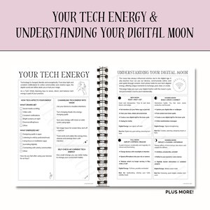 May include: A notebook with a spiral binding, featuring the text "YOUR TECH ENERGY & UNDERSTANDING YOUR DIGITAL MOON." The pages are filled with lists and diagrams about tech habits and digital wellness.