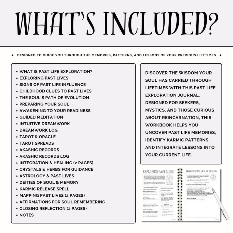 May include: A black and white graphic titled "WHAT'S INCLUDED?" lists topics such as past life exploration and dreamwork. A spiral-bound journal and pen are also shown, designed for exploring past lives and uncovering memories.