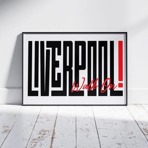 LIVERPOOL! Walk On Poster – Liverpool FC Wall Art – Football Soccer Typography Print – Gift for Reds Fans – Digital Download Sports Decor