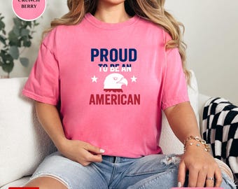 Proud to be American, Fourth of July T-shirt,  Memorial Day Shirt, Proud American Shirt,Patriotic Sweatshirt,USA T-shirt, 4th Of July Shirts