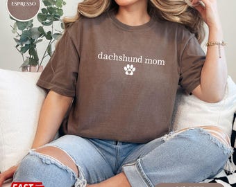 Dachshund Mom Shirt, Dachshund Mom Gift, Dachshund Shirt,  Dachshund Mama Shirt, Dachshund Tee, Dachshund Sweatshirt, Dog Mom Shirt