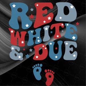 Rot, Weiß und Due SVG, Juli-Baby-Ankündigung-Svg, Vaterländische Schwangerschaft enthüllen Schnittdatei, Sofort Download