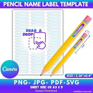 May include: A digital pencil name label template sheet with multiple blank rectangular labels. Two yellow pencils are shown with labels applied, featuring the text YOUR DESIGN. A drag and drop icon is present. Dimensions are 2.36 inches by 0.4 inches.