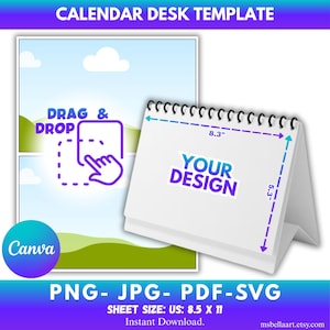 May include: A white desk calendar template with the text "YOUR DESIGN" and dimensions of 8.3" x 5.3". The image includes the text "CALENDAR DESK TEMPLATE", "DRAG & DROP", "PNG- JPG- PDF-SVG", and "SHEET SIZE: US: 8.5 X 11".