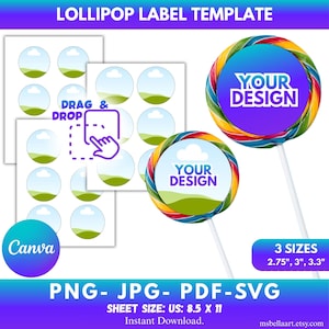 May include: A lollipop label template with a colorful design. The template includes circular labels with space for custom designs, and two lollipops with the text "YOUR DESIGN". The image also shows the Canva logo, file types, and sheet size.