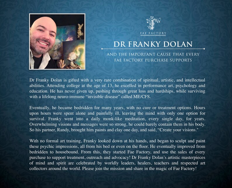 May include: A portrait of Dr. Franky Dolan, an artist who creates art to support a cause. The text reads "Dr. Franky Dolan and the important cause that every Fae Factory purchase supports".