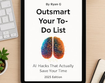 Outsmart Your To-Do List – AI Productivity eBook for Beginners | Digital Download | Time Management | ChatGPT Hacks | 2025 Guide
