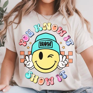 You Know It Now Show It Teacher Test Day Tee, Exam Day Shirt, You Got This Shirt, Test Day Shirt, Teacher Shirt, Back to School Shirt
