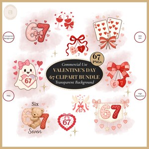 May include: A Valentine's Day clipart bundle featuring various designs with hearts, bows, and the numbers 6 and 7. Includes a ghost holding a heart, playing cards, and wine glasses. The text reads "Valentine's Day 67 Clipart Bundle".