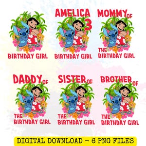 May include: A digital download featuring six PNG files with a tropical theme. The designs include the characters Lilo and Stitch, with text such as "Amelica 3 Birthday Girl", "Mommy of the Birthday Girl", "Daddy of the Birthday Girl", "Sister of the Birthday Girl", and "Brother of the Birthday Girl".