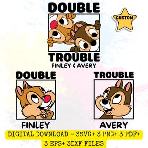 May include: A digital download graphic featuring cartoon chipmunks with the words "DOUBLE TROUBLE" and the names "FINLEY & AVERY", "FINLEY", and "AVERY". The graphic includes a custom star and file type information.