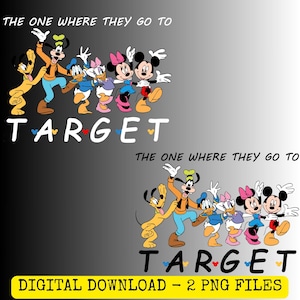 May include: A digital graphic featuring Pluto, Goofy, Donald Duck, Daisy Duck, Minnie Mouse, and Mickey Mouse standing together. The text reads THE ONE WHERE THEY GO TO TARGET. The word TARGET includes small colored Mickey Mouse head icons.