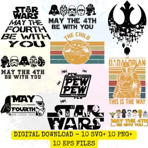 May include: A digital download graphic design set with Star Wars themes. The collection includes logos, characters, and phrases such as "May the 4th be with you" and "This is the Way". The designs are available in SVG, PNG, and EPS file formats.