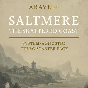 May include: A book cover with the title "SALTMERE THE SHATTERED COAST" in white text over a landscape illustration. The cover also includes the text "SYSTEM-AGNOSTIC TTRPG STARTER PACK" and "LORE, NPCs, FACTIONS & HOOKS". The publisher is "LORE & LEDGER".