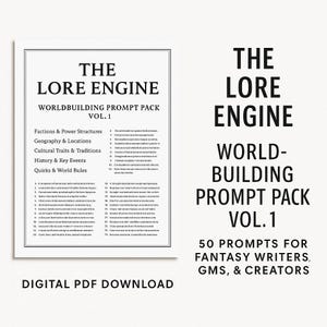 May include: A white digital download titled "The Lore Engine Worldbuilding Prompt Pack Vol. 1." The text includes prompts for fantasy writers, GMs, and creators. The design features a list of worldbuilding categories and 50 prompts.