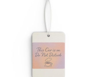 Coffee-Themed Car Air Freshener - 'This Car is on Do Not Disturb'